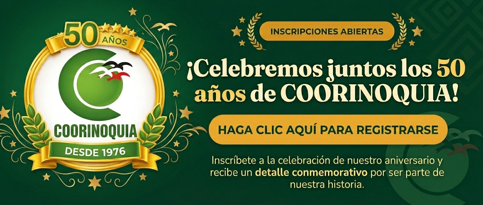 Celebremos juntos los 50 años de Coorinoquia. Inscripciones abiertas: regístrate ahora.