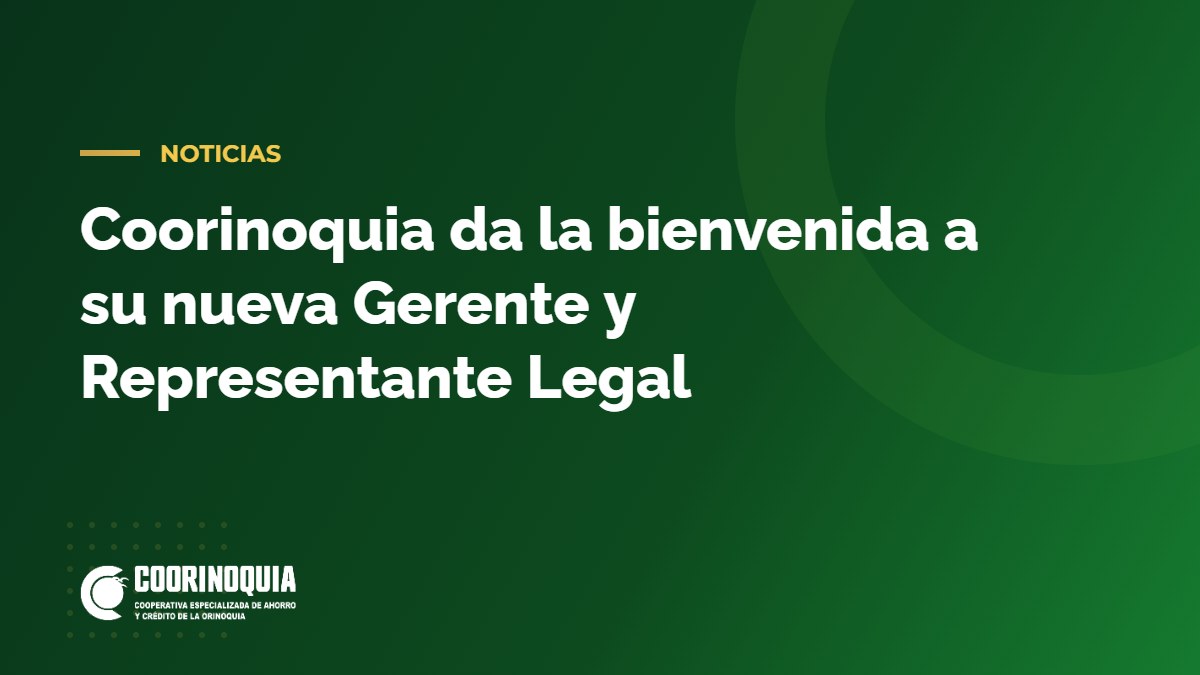 Nueva Gerente de Coorinoquia